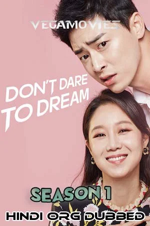 Download Don’t Dare to Dream (Season 1) Hindi Dubbed Complete K-Drama Series 480p | 720p WEB-DL –