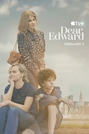 Download Dear Edward (2023) Season 1 [Complete] Apple TV+ Original WEB Series 720p [400MB] WEB-DL –