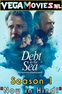 Download Debt To The Sea (2019) Season 1 [Episode 1-7 Added] Hindi ORG Dubbed 720p [300MB] WEB-DL –