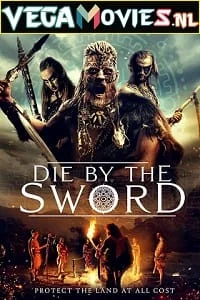 Download Die by the Sword (2020) Dual Audio {Hindi-English} 480p [300MB] | 720p [1GB] | 1080p [1.7GB] –