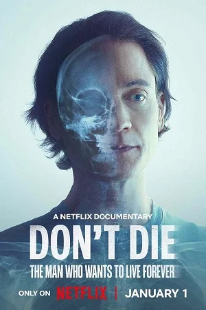 Download Don’t Die: The Man Who Wants to Live Forever (2025) WEB-DL Dual Audio {Hindi-English} 480p [320MB] | 720p [910MB] | 1080p [2GB] –