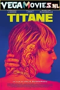 Download [18+] Titane (2021) WEB-DL French 480p [350MB] | 720p [800MB] | 1080p [1.6GB] –