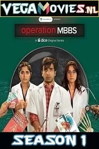 Download Operation MBBS (Season 1) All Episodes Dice Original Web Series 480p [80MB] | 720p [200MB] –