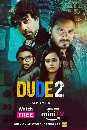 Download Dude (2022) Season 2 Hindi Complete Amazon MiniTV Exclusive WEB Series 480p | 720p WEB-DL –