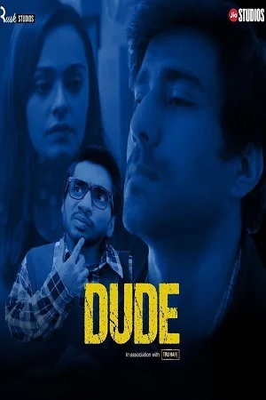 Download Dude (2021) Season 1 Hindi Complete Amazon MiniTV Exclusive WEB Series 480p | 720p WEB-DL –