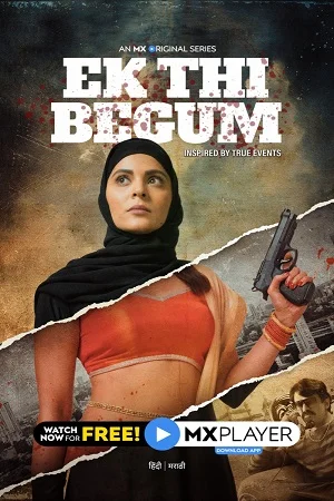 Download [18+] Ek Thi Begum (2020) Season 1 Hindi Complete MX Original WEB Series 480p | 720p HDRip –