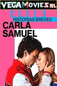 Download [18+] Elite Short Stories: Carla Samuel (2021) Season 1 English Complete Netflix WEB Series 720p [100MB] WEB-DL –