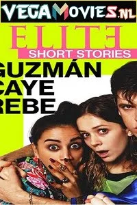 Download Elite Short Stories: Guzmán Caye Rebe (2021) Season 1 English Complete Netflix WEB Series 720p [100MB] WEB-DL –