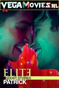 Download Elite: Short Stories 2 – Netflix Original (2021) Dual Audio {Hindi-English} 480p | 720p WEB-DL –