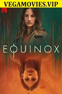 Download Equinox (2020) Season 1 Complete Netflix WEB Series 480p | 720p WEB-DL –