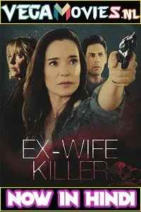 Download Ex Wife Killer (2017) Dual Audio [Hindi-English] 480p [300MB] | 720p [850MB] –