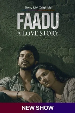 Download Faadu – A Love Story (Season 1) Hindi SonyLIV Complete Web Series 480p | 720p | 1080p WEB-DL –