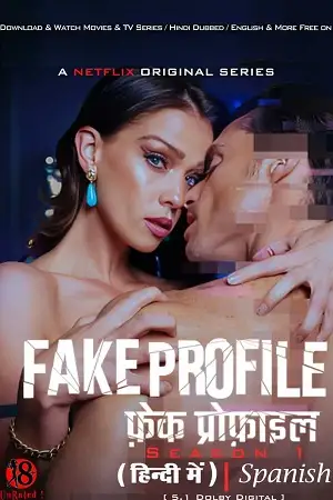 Download [18+] Fake Profile (Season 1 – 2) Netflix Original Dual Audio {Hindi-Spanish} Complete WEB Series – 480p | 720p | 1080p WEB-DL –