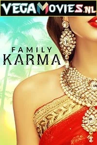 Download Family Karma (2021) Season 1 Hindi Complete Amazon Prime WEB Series 480p [1GB] | 720p [1GB] WEB-DL –