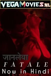 Download [18+] Fatale (2020) Dual Audio {Hindi-English} 480p [400MB] | 720p [950MB] | 1080p [2.2GB] –