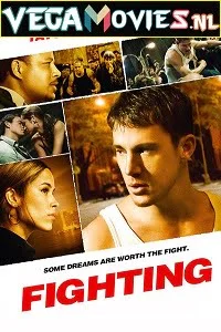 Download Fighting (2009) Dual Audio {Hindi-English} 480p [400MB] | 720p [800MB] | 1080p [1.6GB] –