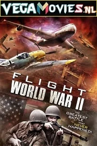 Download Flight World War II (2015) Dual Audio {Hindi-English} 480p [300MB] | 720p [800MB] | 1080p [1.6GB] –