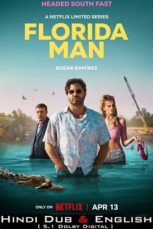 Download Florida Man – Netflix Original (2023) Season 1 Dual Audio {Hindi-English} 480p | 720p | 1080p WEB-DL –