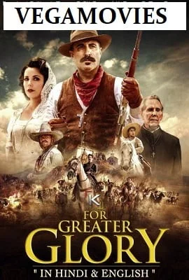 Download For Greater Glory (2012) Dual Audio {Hindi-English} 480p [450MB] | 720p [1.2GB] | 1080p [3GB] –