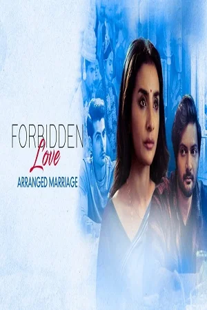 Download Forbidden Love: Arranged Marriage (2021) Hindi Full Movie 480p [120MB] | 720p [200MB] | 1080p [500MB] –