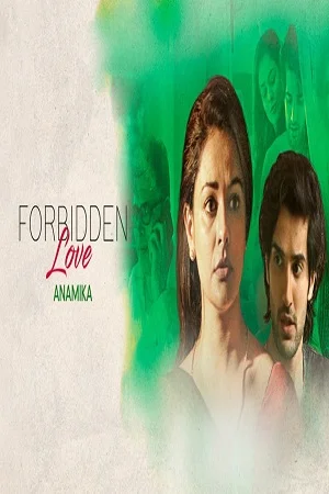 Download Forbidden Love: Anamika (2020) Hindi Full Movie 480p [100MB] | 720p [200MB] | 1080p [500MB] –