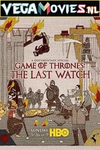 Download Game of Thrones: The Last Watch (2019) {English With Subtitles} 480p [400MB] | 720p [850MB] | 1080p [2.2GB] –