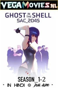 Download Ghost in the Shell SAC_2045 (Season 1-2) Netflix Original Dual Audio {Hindi-English} 480p | 720p WEB-DL –