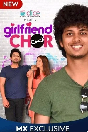 Download Girlfriend Chor (2020) Season 1 Hindi Complete MX Player WEB Series 480p | 720p HDRip –