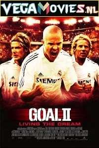 Download Goal 2: Living the Dream (2007) Dual Audio {Hindi-English} 480p [400MB] | 720p [1GB] | 1080p [2GB] –