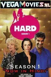 Download Hard (2008) Season 1 Hindi Dubbed Complete French Tv Series 480p [500MB] | 720p [1GB] WEB-DL –