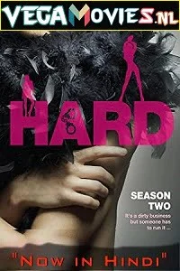 Download Hard (Season 2) Dual Audio [Hindi-French] Complete TV Series 480p [90MB] | 720p [250MB] –