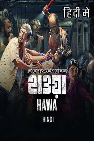 Download Hawa (2022) Hindi Full Movie WEB-DL 480p [450MB] | 720p [900MB] | 1080p [2.8GB] –