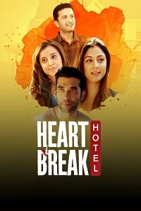 Download Heartbreak Hotel (Season 1) Hindi SonyLIV Complete Web Series 480p | 720p WEB-DL –