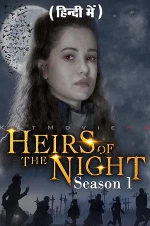 Download Heirs of the Night 2022 (Season 1 – 2) Hindi Dubbed (ORG) 480p | 720p WEB-DL –