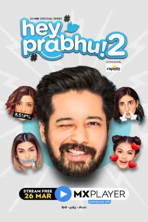 Download [18+] Hey Prabhu (2021) Season 2 Hindi Complete MX Original WEB Series 480p | 720p HDRip –