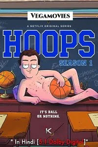 Download Hoops Season 1 Hindi Dubbed Complete Netflix Web Series 480p | 720p –