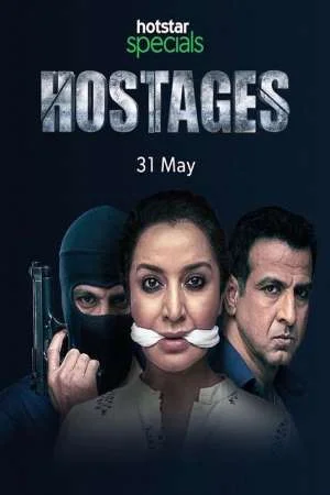 Download Hostages (2019) Season 1 Hindi Complete Hotstar Specials WEB Series 480p | 720p HDRip –