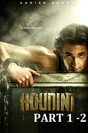 Download Houdini : Part 1 – 2 (2014) BluRay Dual Audio {Hindi-English} 720p [800MB] | 1080p [1.8GB] –