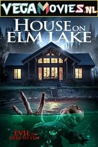 Download House on Elm Lake (2017) Dual Audio {Hindi-English} 480p [300MB] | 720p [900MB] | 1080p [2GB] –