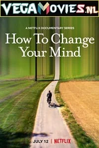 Download How to Change Your Mind (Season 1) Dual Audio [Hindi + English] Complete Netflix Series 480p | 720p WEB-DL –