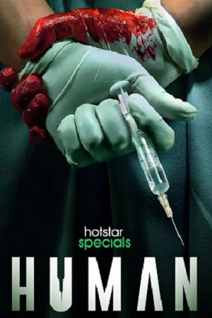 Download Human (2022) Season 1 Hindi Complete Hotstar Special WEB Series 480p [130MB] | 720p [450MB] | 1080p [900MB] WEB-DL –