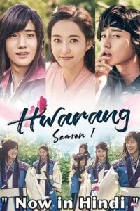 Download Hwarang: The Poet Warrior Youth (Season 1) [Episode 01-20 COMPLETE] Dual Audio {Hindi-Korean} 480p | 720p WEB-DL –