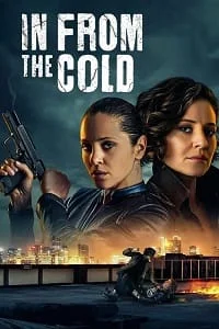 Download In From The Cold – Netflix Original (2022) Season 1 [In English + ESubs] WEB Series 480p [150MB] | 720p [350MB] | 1080p [1GB] –