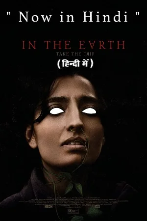 Download In the Earth – IN THE EⱯRTH (2021) Dual Audio {Hindi-English} 480p [300MB] | 720p [1.2GB] | 1080p [2GB] –