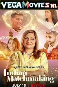 Download Indian Matchmaking (Season 1) Dual Audio [Hindi + English] Complete Netflix Web Series 480p [650MB] | 720p [1.4GB] –