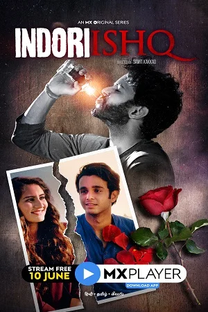 Download [18+] Indori Ishq (2021) Season 1 Hindi Complete MX Original WEB Series 480p [150MB] | 720p [300MB] HDRip –