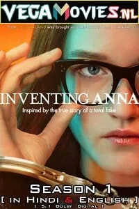 Download Inventing Anna – Netflix Original (2022) Season 1 Dual Audio {Hindi-English} 480p | 720p | 1080p WEB-DL –