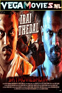 Download Irai Thedal (2021) HDRip Hindi Dubbed Full Movie 480p [250MB] | 720p [800MB] –