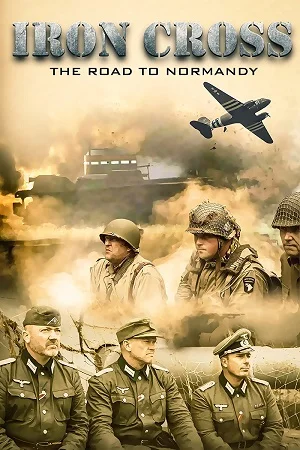 Download Iron Cross: The Road to Normandy (2022) WEB-DL Dual Audio ORG {Hindi-English} 480p [400MB] | 720p [1GB] | 1080p [2.5GB] –