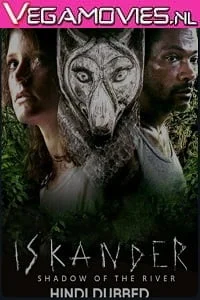 Download Iskander: Shadow of the River (2018) Season 1 Hindi Dubbed Complete Series 480p | 720p HDRip –